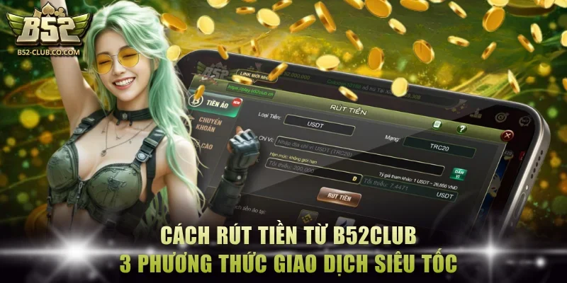 cách rút tiền từ B52Club