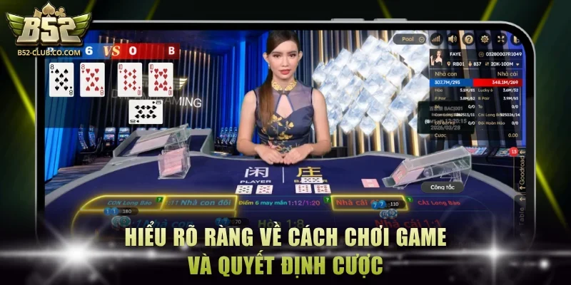 Hiểu rõ ràng về cách chơi game và quyết định cược